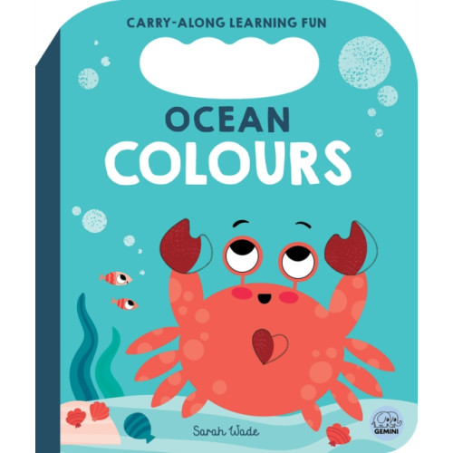 Gemini Books Group Ltd Ocean Colours (bok, board book, eng)