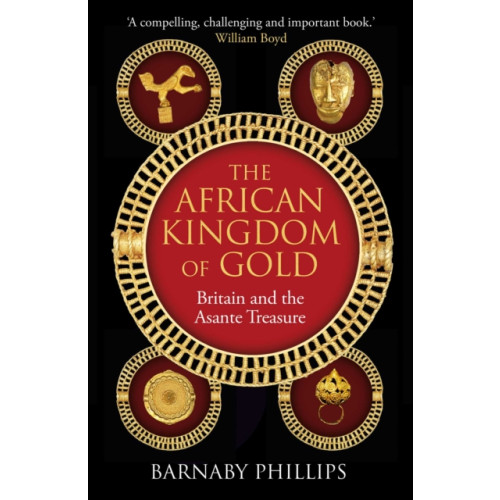 Oneworld Publications The African Kingdom of Gold (inbunden, eng)