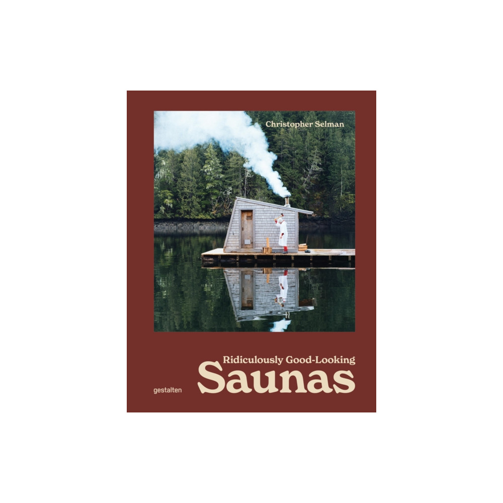 Produktbild för Ridiculously Good Looking Saunas (inbunden, eng)