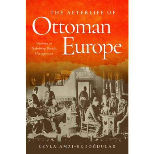 Stanford university press The Afterlife of Ottoman Europe (häftad, eng)