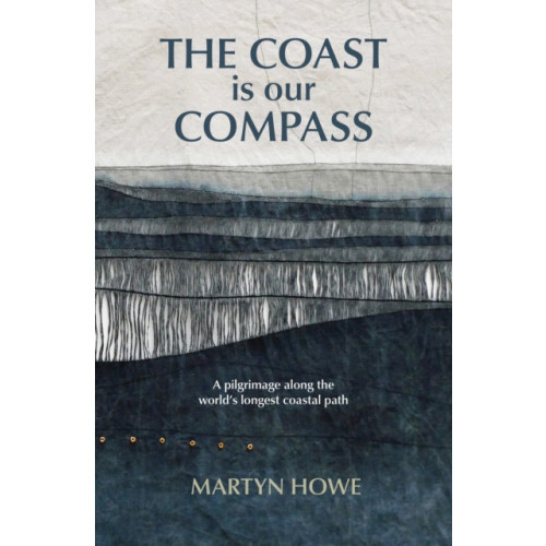 Bradt Travel Guides The Coast is Our Compass (häftad, eng)