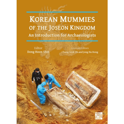 Archaeopress Korean Mummies of the Joseon Kingdom (inbunden, eng)