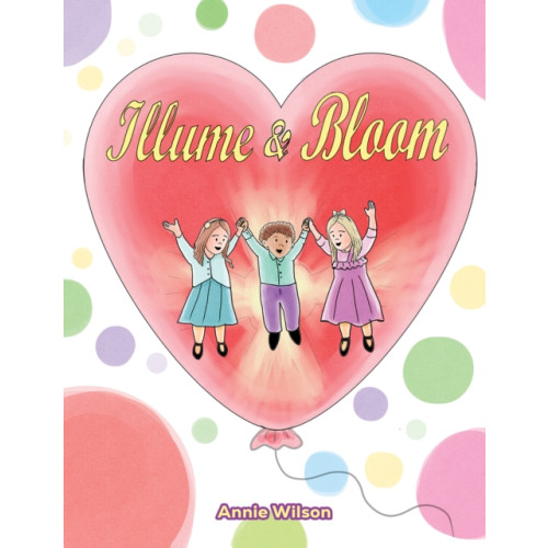Austin Macauley Publishers Illume & Bloom (häftad, eng)