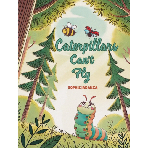 Austin Macauley Publishers Caterpillars Can't Fly (häftad, eng)