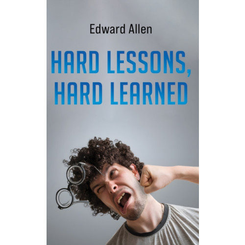 Austin Macauley Publishers Hard Lessons, Hard Learned (häftad, eng)