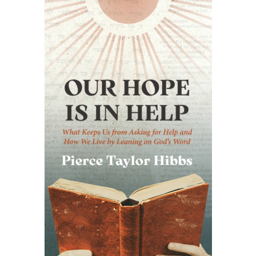 Christian Focus Publications Ltd Our Hope Is In Help (inbunden, eng)