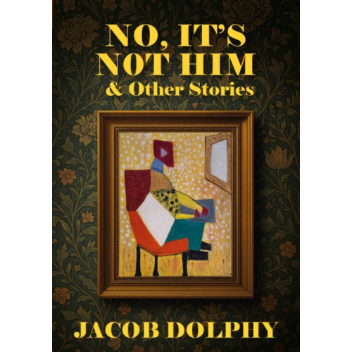 Brown Dog Books No, It’s Not Him & Other Stories (häftad, eng)