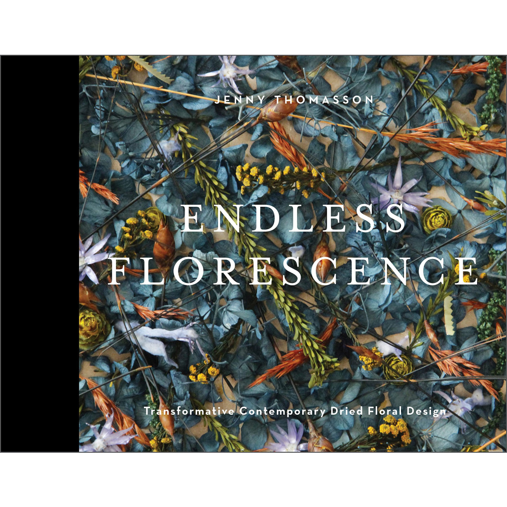 Produktbild för Endless Florescence : Transformative Contemporary Dried Floral Design (inbunden, eng)