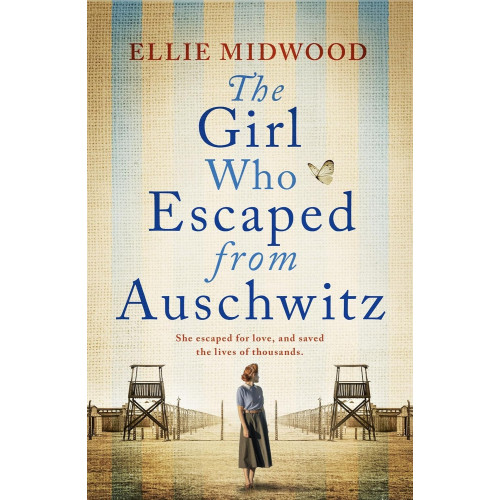 Ellie Midwood The Girl Who Escaped from Auschwitz: A totally gripping and absolutely heartbreaking World War 2 page-turner, inspired by a true story (häftad, eng)