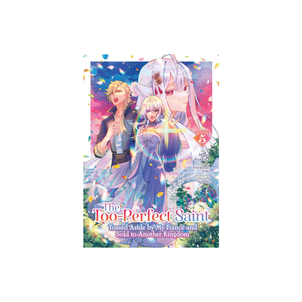 Produktbild för The Too-Perfect Saint: Tossed Aside by My Fiance and Sold to Another Kingdom (Manga) Vol. 5 (häftad, eng)