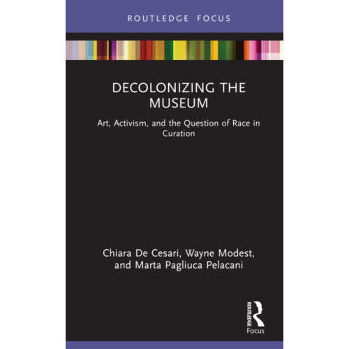 Taylor & francis ltd Decolonizing the Museum (inbunden, eng)