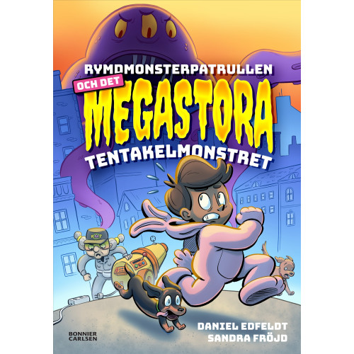Daniel Edfeldt Rymdmonsterpatrullen och det megastora tentakelmonstret (inbunden)