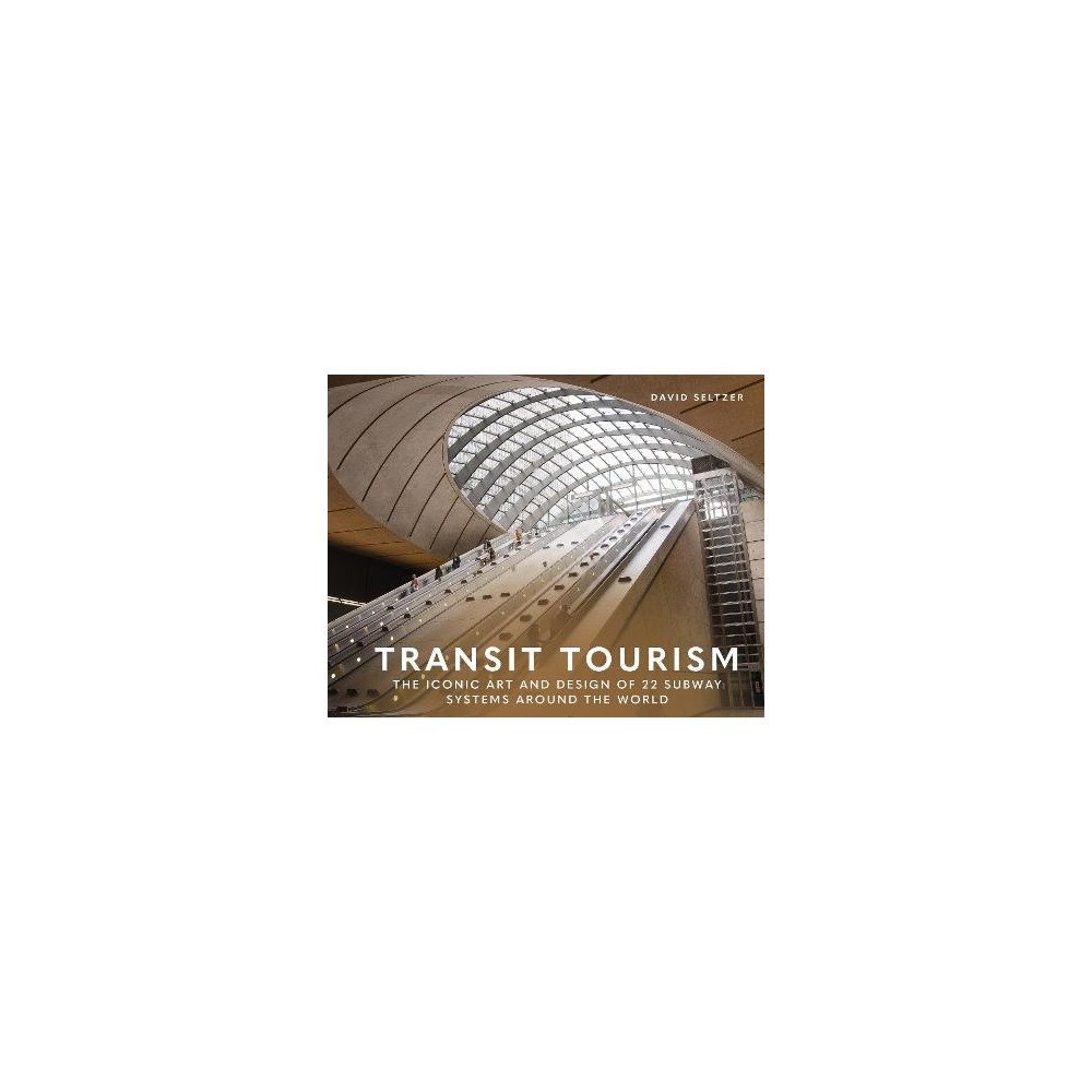 Produktbild för Transit Tourism: The Iconic Art and Design of 22 Subway Systems around the World (inbunden, eng)