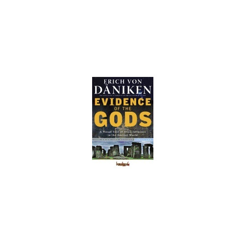 Erich Von Daniken Evidence of the gods - a visual tour of alien influence in the ancient worl (häftad, eng)