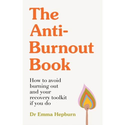 Quercus Publishing The Anti-Burnout Book (inbunden, eng)