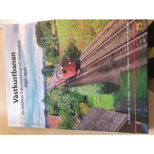 Ulf Bäckström Västkustbanan : en bildresa från Göteborg till Hallandsås 1960-2010 (inbunden)