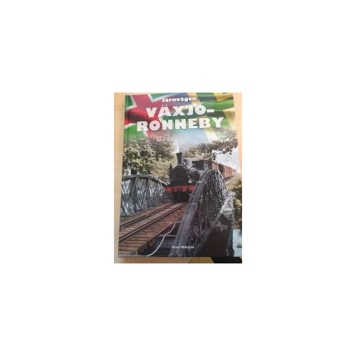 Arne Hällqvist Järnvägen Växjö-Ronneby (inbunden)