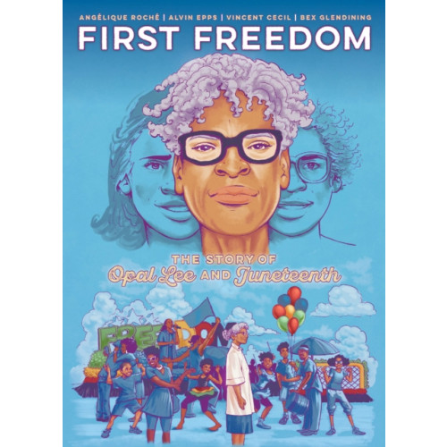 Oni Press,US The First Freedom: The Story of Opal Lee and Juneteenth (inbunden, eng)