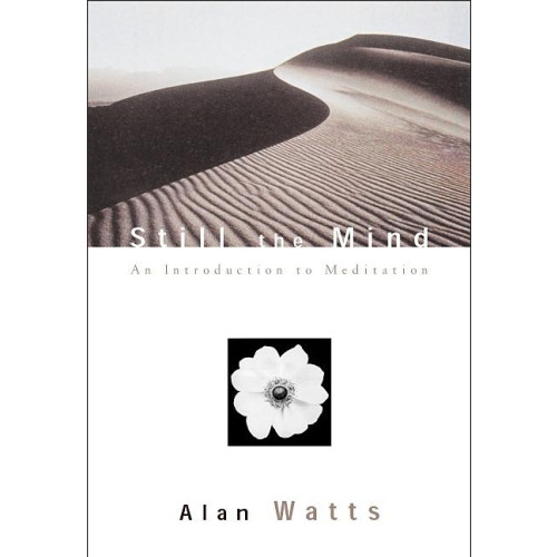 Alan Watts Still the mind - an introduction to meditation (häftad, eng)