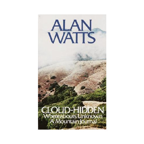 Cloud-hidden, Whereabouts Unknown , Alan W. Watts (häftad, english)