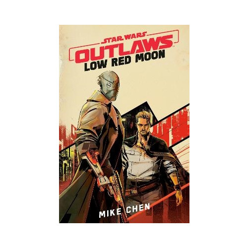 Mike Chen Star Wars Outlaws: Low Red Moon (inbunden, eng)