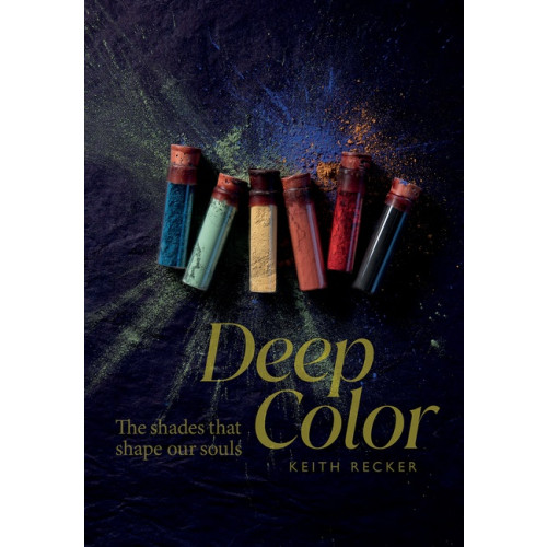 Schiffer Publishing Ltd Deep Color : The Shades That Shape Our Souls (inbunden, eng)