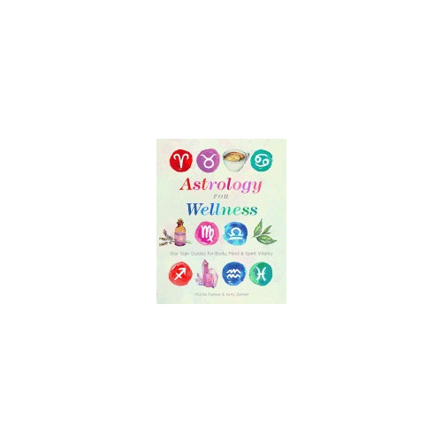 Union Square & Co Astrology for Wellness: Star Sign Guides for Body, Mind & Spirit Vitality (Paperback) (häftad, eng)