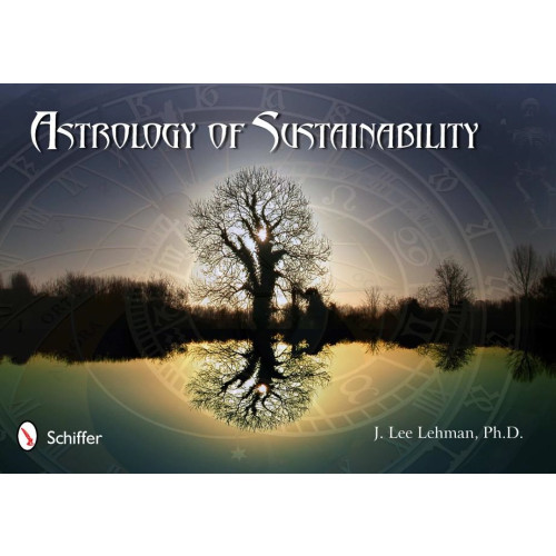 J. Lee Lehman Astrology of Sustainability: The Challenge of Pluto in Capricorn (häftad, eng)