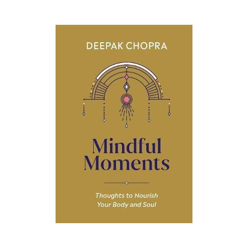 Mindful Moments - Thoughts to Nourish Your Body and Soul (inbunden, eng)