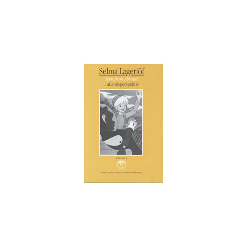 Louise Vinge Selma Lagerlöf : Seen from Abroad - i utlandsperspektiv (häftad)
