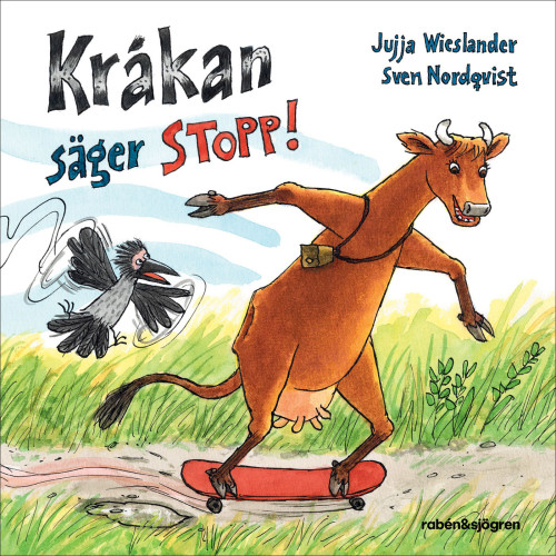 RABÉN & SJÖRGREN Kråkan säger STOPP!