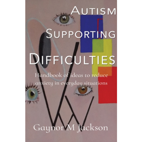 Troubador Publishing Autism Supporting Difficulties (häftad, eng)