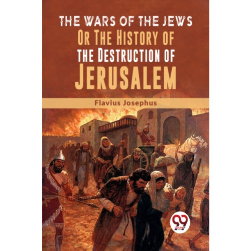 Double 9 Books The Wars Of The Jews Or The History Of The Destruction Of Jerusalem (häftad, eng)