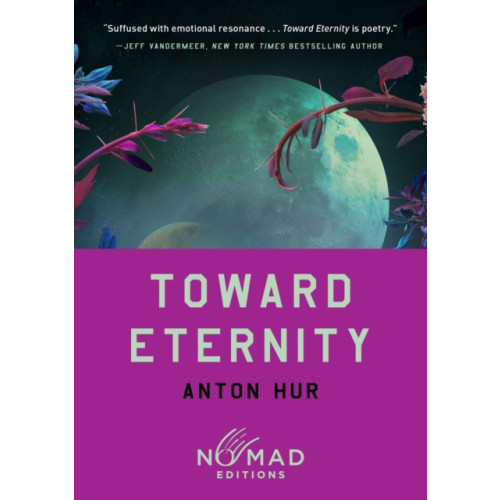 Harpercollins publishers inc Toward Eternity (Nomad Edition) (häftad, eng)