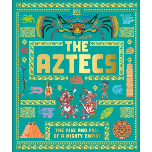 Dorling Kindersley Ltd The Aztecs (inbunden, eng)