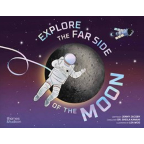 Thames & Hudson Ltd Explore the Far Side of the Moon (inbunden, eng)