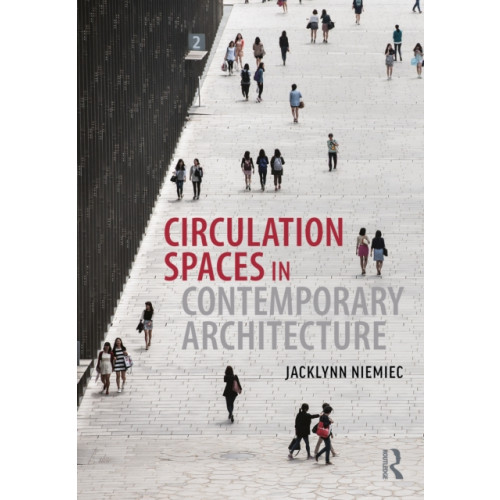 Taylor & francis ltd Circulation Spaces in Contemporary Architecture (häftad, eng)