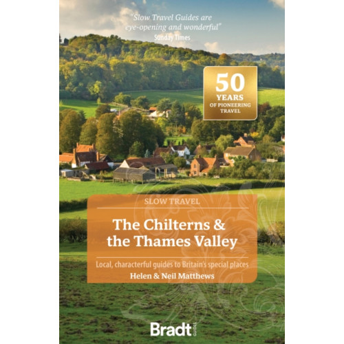 Bradt Travel Guides The Chilterns & the Thames Valley (Slow Travel) (häftad, eng)