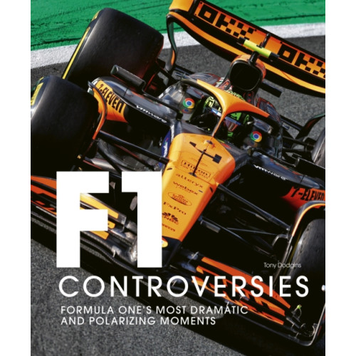 Quarto Publishing Plc Formula One: The Controversies (inbunden, eng)