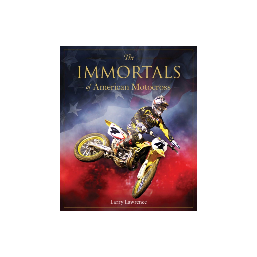 Produktbild för The Immortals of American Motocross (inbunden, eng)