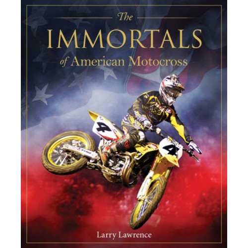 Rockpool Publishing The Immortals of American Motocross (inbunden, eng)
