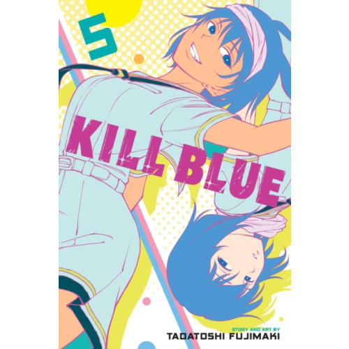 Viz Media, Subs. of Shogakukan Inc Kill Blue, Vol. 5 (häftad, eng)