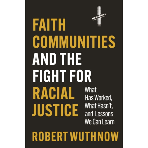 Princeton University Press Faith Communities and the Fight for Racial Justice (häftad, eng)
