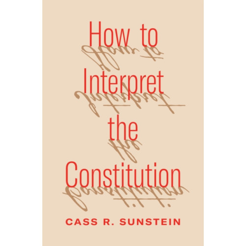 Princeton University Press How to Interpret the Constitution (häftad, eng)