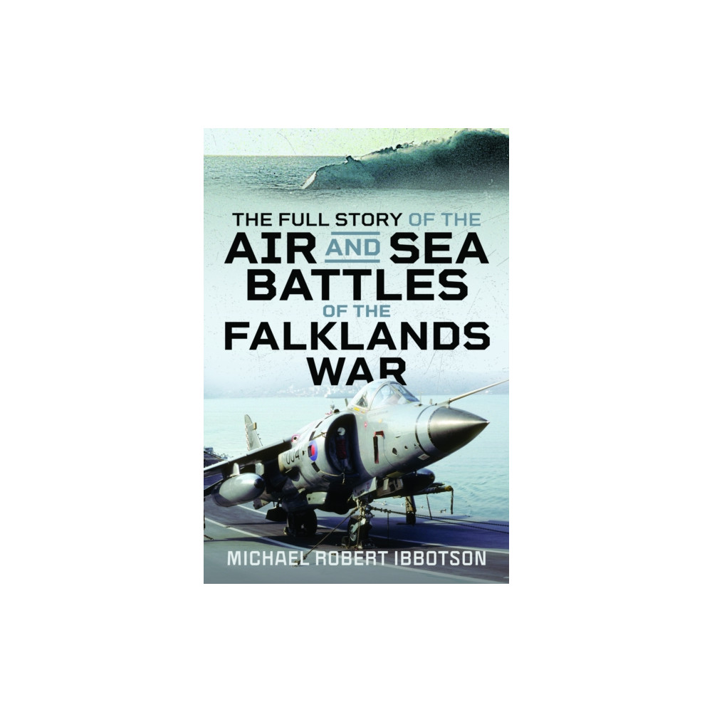 Produktbild för The Full Story of the Air and Sea Battles of the Falklands War (inbunden, eng)