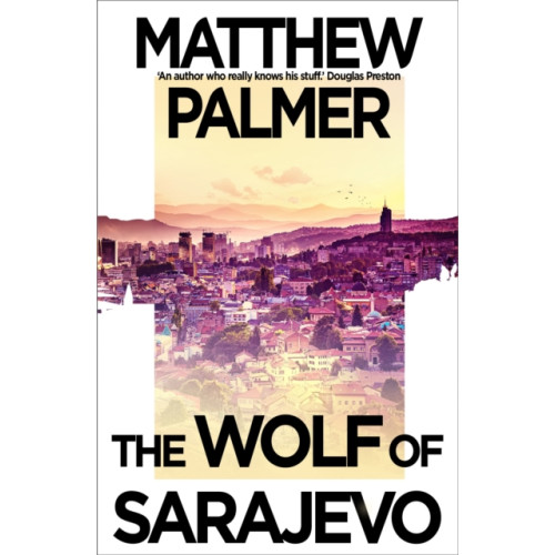 Bloomsbury Publishing PLC The Wolf of Sarajevo (häftad, eng)