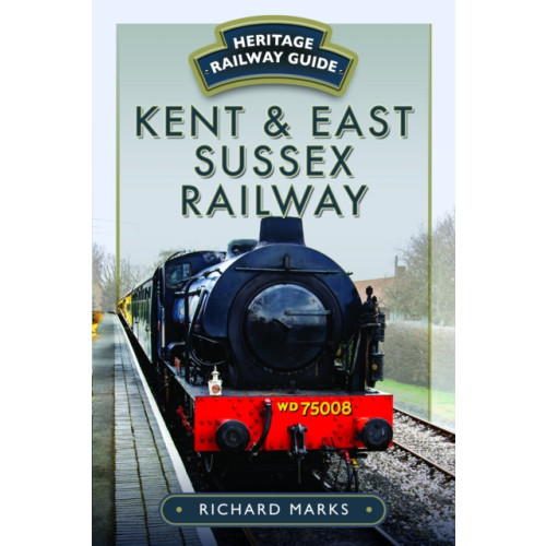 Pen & Sword Books Ltd Kent & East Sussex Railway (häftad, eng)