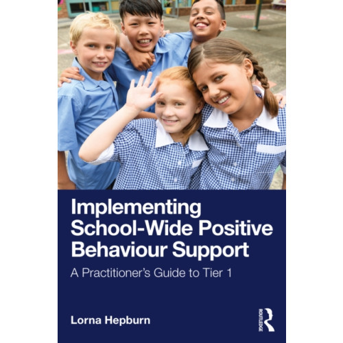 Taylor & francis ltd Implementing School-Wide Positive Behaviour Support (häftad, eng)