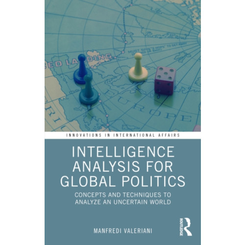Taylor & francis ltd Intelligence Analysis for Global Politics (häftad, eng)