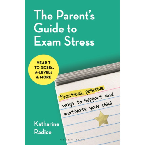 Bloomsbury Publishing PLC The Parent's Guide to Exam Stress (häftad, eng)